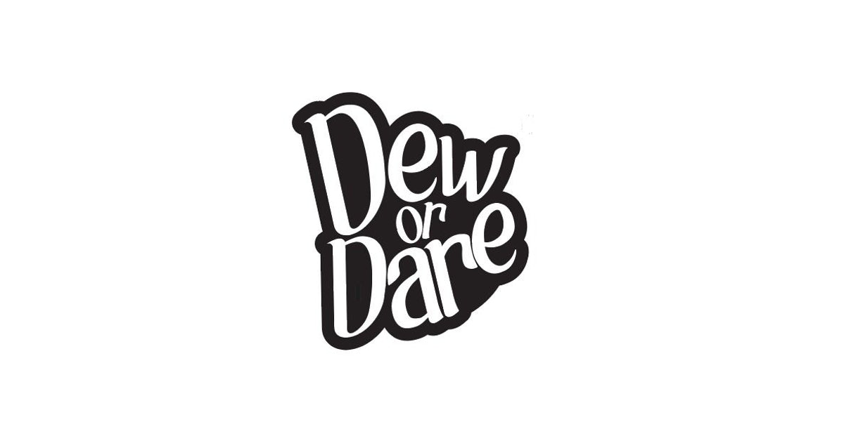 Dew or Dare