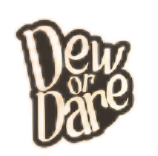 Dew or Dare